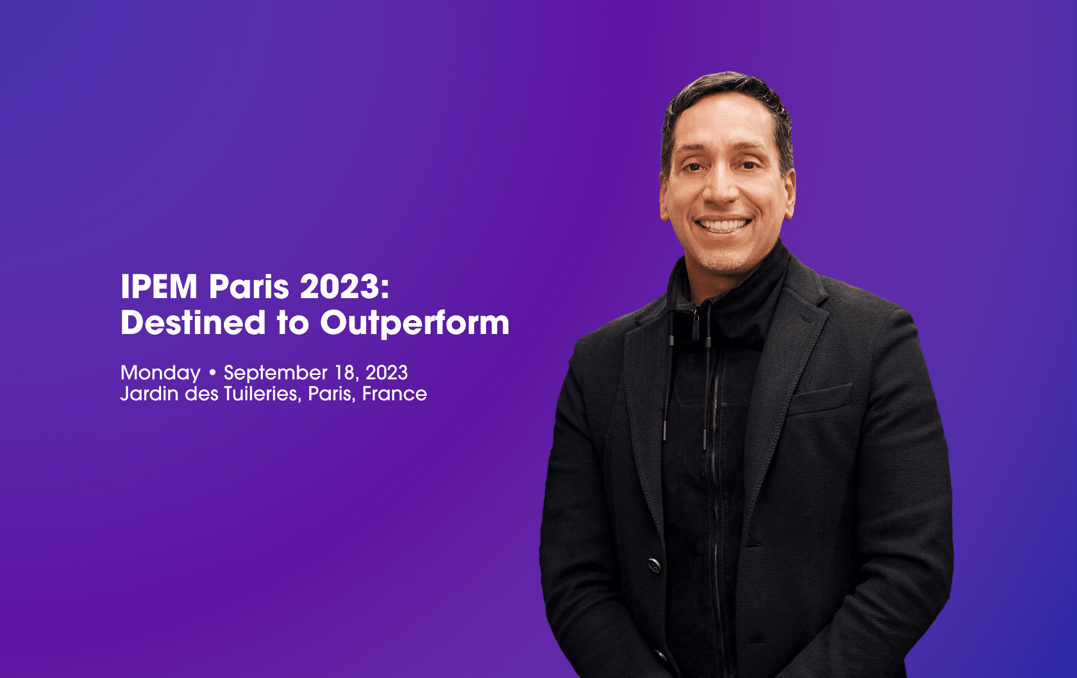 IPEM Paris 2023 Destined to Outperform