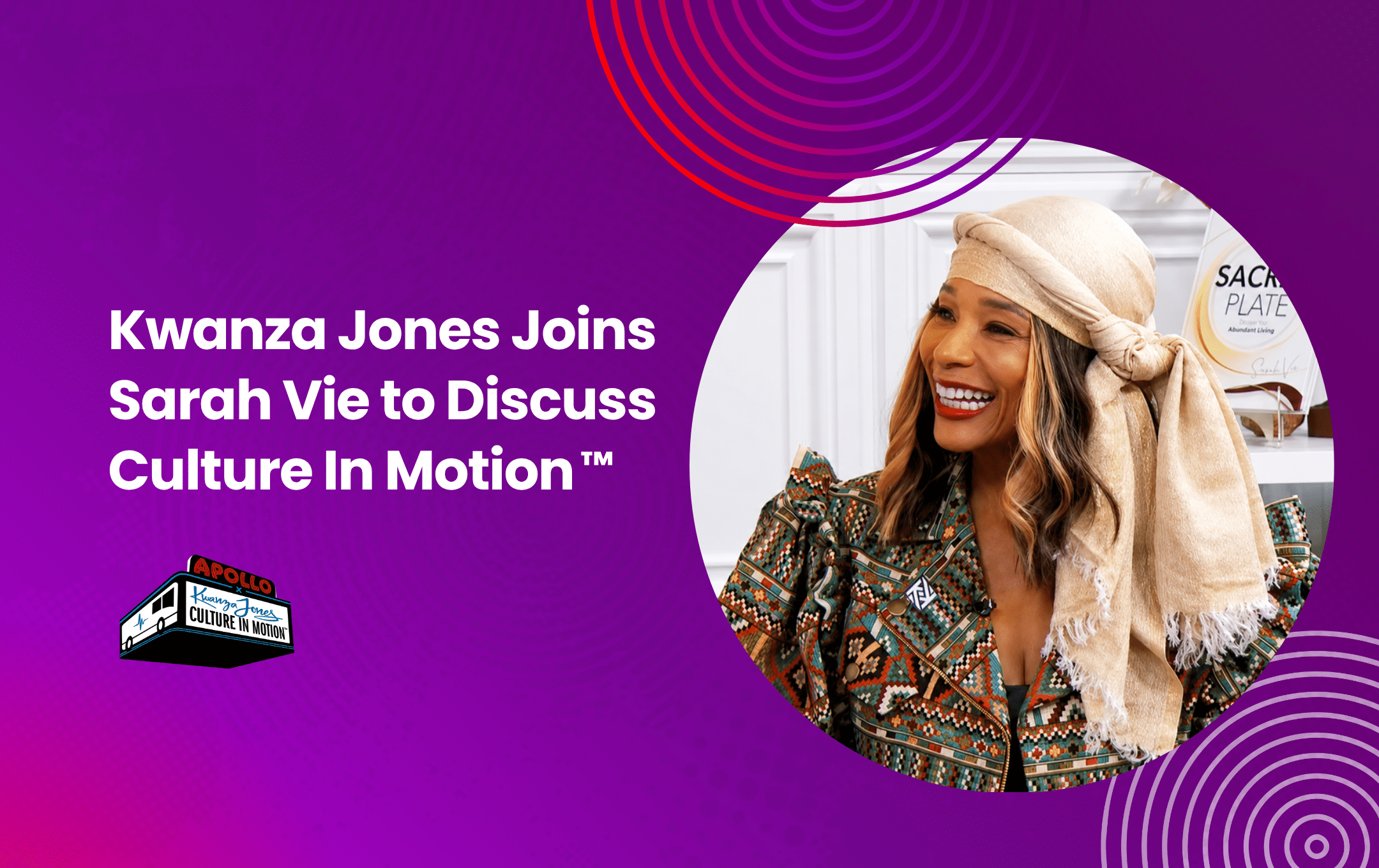 Kwanza Jones Joins Sarah Vie to Discuss Culture In Motion™